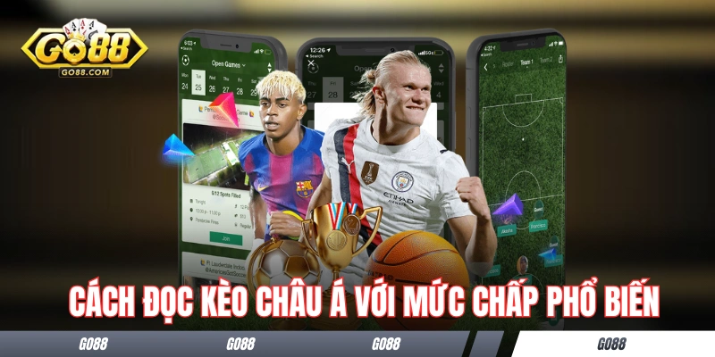 Kèo Châu Á Là Gì - Hướng Dẫn Đọc Kèo Và Chiến Lược Dễ Về Bờ 2 Đọc kèo châu Á là gì với mức chấp phổ biến