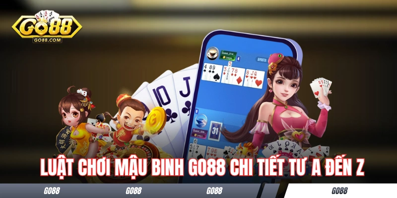 Mậu Binh GO88 - Luật Chơi Cốt Lõi Và Cách Tính Điểm Thưởng 2 Luật chơi Mậu Binh GO88 chi tiết từ A đến Z