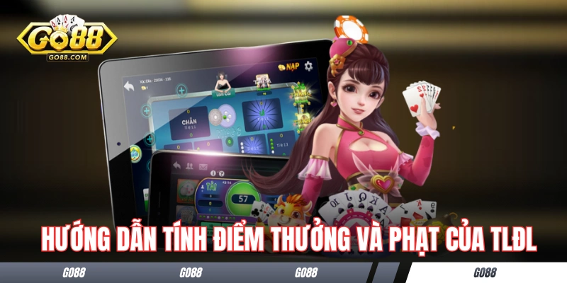Tiến Lên Đếm Lá - Cẩm Nang Hướng Dẫn Dành Cho Newbie GO88 3 Hướng dẫn tính điểm thưởng và phạt của TLĐL